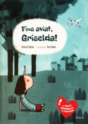 Fins aviat, Grisselda!