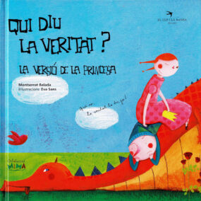 Qui diu la veritat? La versió de la princesa.