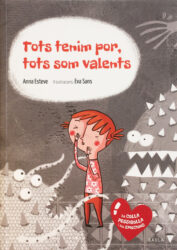 Tots tenim por, tots som valents